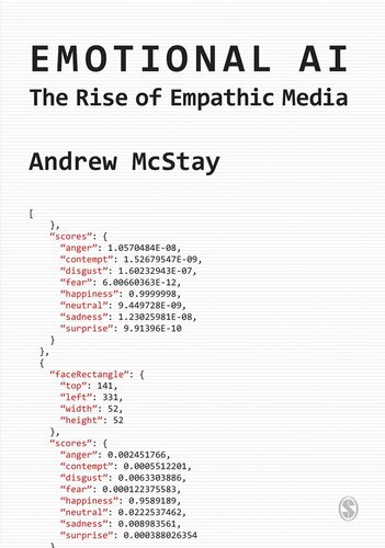 Emotional Ai The Rise Of Empathic Media Andrew Mcstay