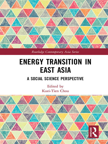 Energy Transition In East Asia A Social Science Perspective Kueitien Chou