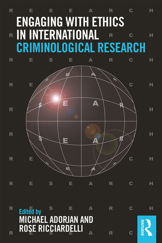 Engaging With Ethics In International Criminological Research Michael Adorjan