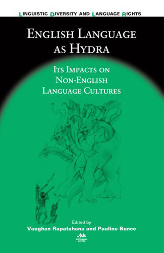 English Language As Hydra Its Impacts On Nonenglish Language Cultures Vaughan Rapatahana Pauline Bunce