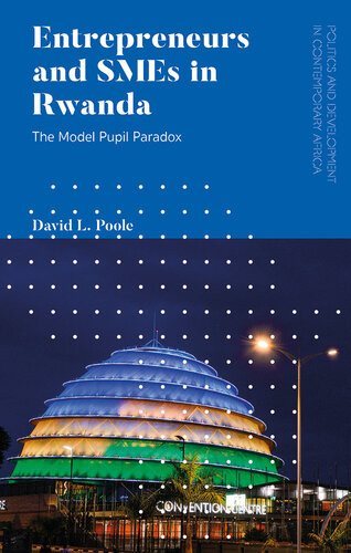 Entrepreneurs And Smes In Rwanda The Model Pupil Paradox David L Poole