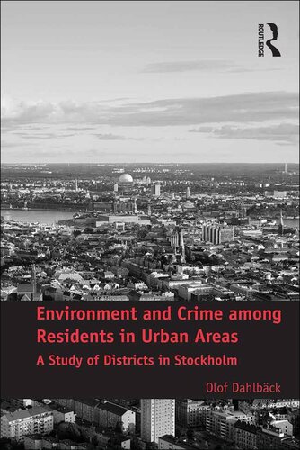 Environment And Crime Among Residents In Urban Areas A Study Of Districts In Stockholm Olof Dahlbck