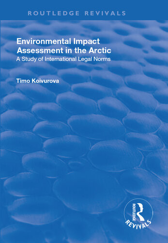 Environmental Impact Assessment Eia In The Arctic Timo Koivurova