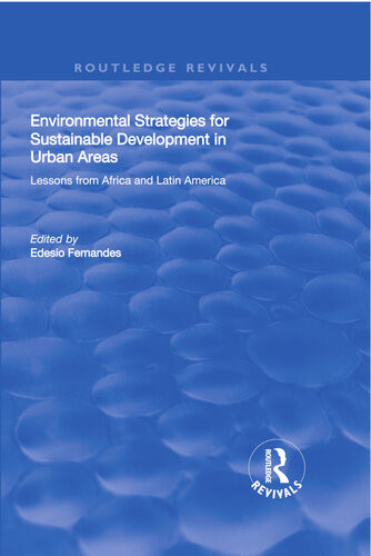 Environmental Strategies For Sustainable Developments In Urban Areas Lessons From Africa And Latin America Edesio Fernandes