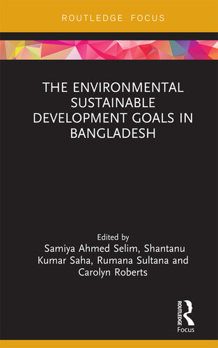 The Environmental Sustainable Development Goals In Bangladesh Samiya A Selim