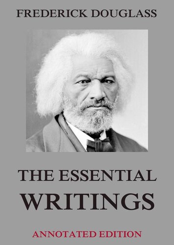 The Essential Writings Frederick Douglass