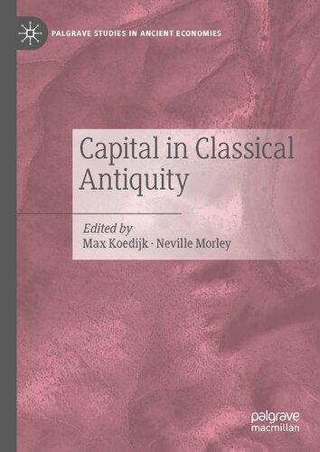 Capital In Classical Antiquity Max Koedijk Neville Morley Editors