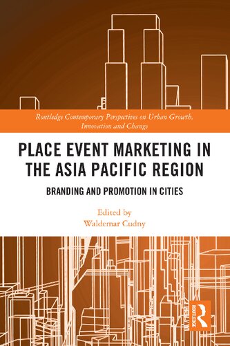 Place Event Marketing In The Asia Pacific Region Branding And Promotion In Cities 1st Edition Waldemar Cudny Editor
