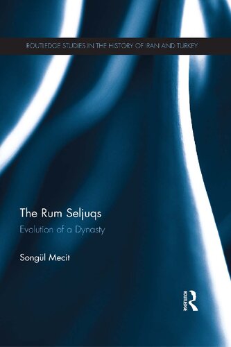 The Rum Seljuqs Evolution Of A Dynasty Songl Mecit