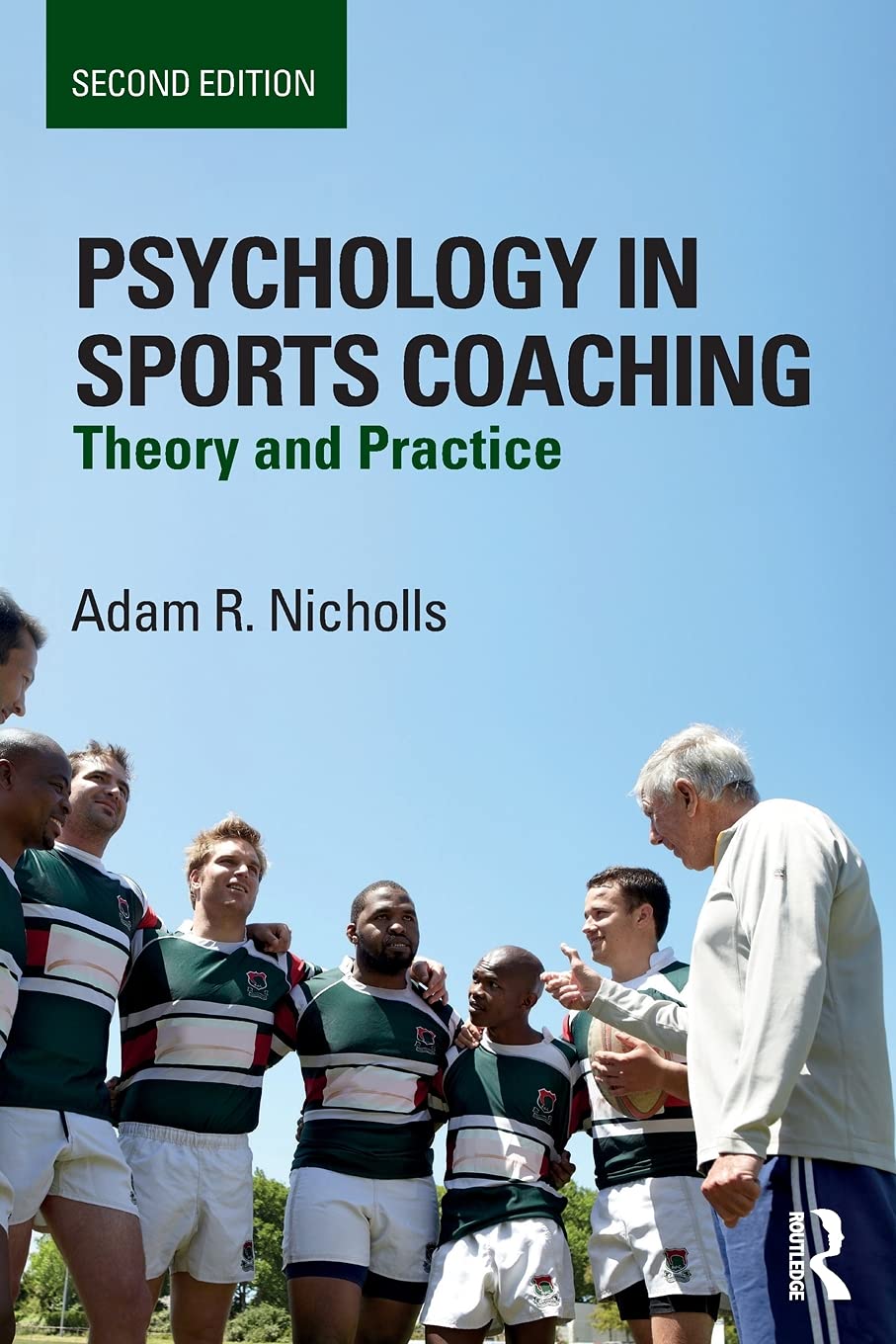 Psychology In Sports Coaching Theory And Practice 2nd Edition Adam R Nicholls