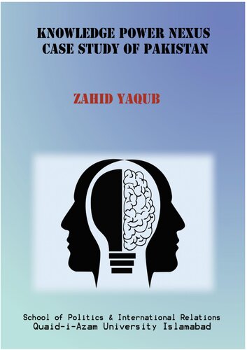 Power And Knowledge Nexus Case Study Of Pakistan 1st Edition Zahid Yaqub