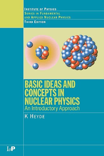 Basic Ideas And Concepts In Nuclear Physics An Introductory Approach 3rd Edition Kris Heyde
