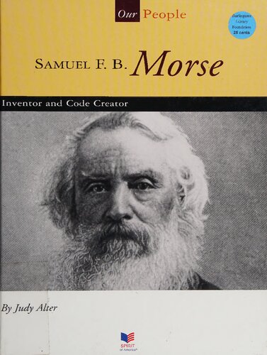 Samuel F B Morse Inventor And Code Creator Judy Alter