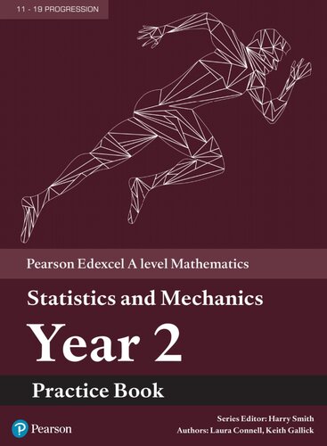 Pearson Edexcel A Level Mathematics Statistics Mechanics Year 2 Practice Book Harry Smith Ed