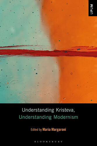 Understanding Kristeva Understanding Modernism Maria Margaroni