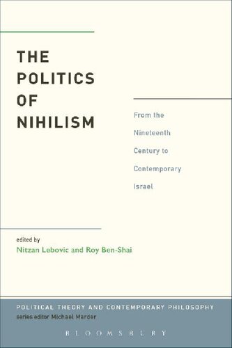 The Politics Of Nihilism From The Nineteenth Century To Contemporary Israel Nitzan Lebovic