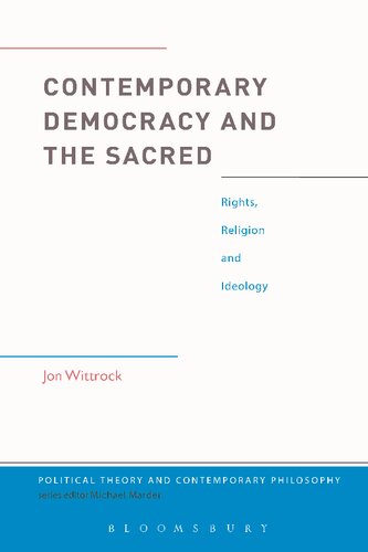 Contemporary Democracy And The Sacred Rights Religion And Ideology Jon Wittrock