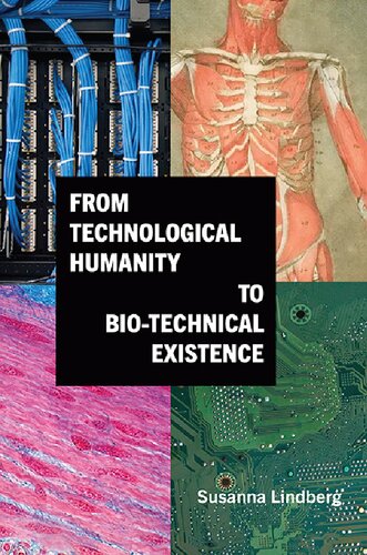 From Technological Humanity To Biotechnical Existence Susanna Lindberg