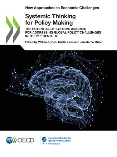 New Approaches To Economic Challenges Systemic Thinking For Policy Making The Potential Of Systems Analysis For Addressing Global Policy Challenges In The 21st Century Oecd