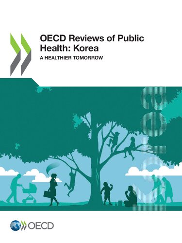 Oecd Reviews Of Public Health A Healthier Tomorrow Korea Oecd