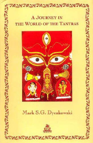 A Journey In The World Of The Tantras Mark Dyczkowski