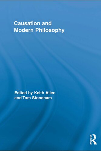 Causation And Modern Philosophy 1st Edition Keith Allen Editor