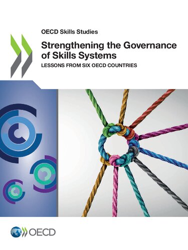 Strengthening The Governance Of Skills Systems Lessons From Six Oecd Countries Oecd