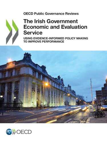 Oecd Public Governance Reviews The Irish Government Economic And Evaluation Service Using Evidenceinformed Policy Making To Improve Performance Oecd