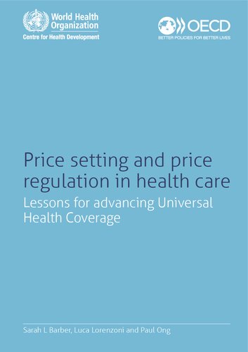Price Setting And Price Regulation In Health Care Lessons For Advancing Universal Health Coverage Sarah L Barber