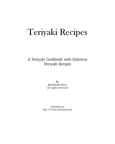 Teriyaki Recipes A Japanese Cookbook With Delicious Teriyaki Recipes 2nd Edition Booksumo Press