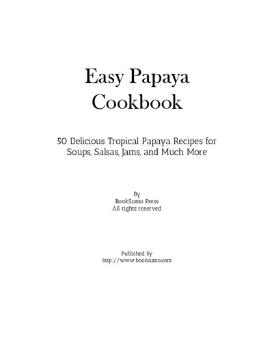 Easy Papaya Cookbook 2nd Edition Booksumo Press