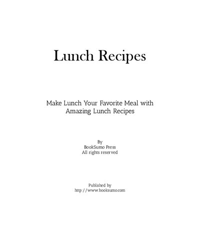 Lunch Recipes Make Lunch Your Favorite Meal With Amazing Ideas 2nd Edition Booksumo Press