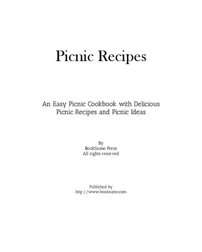 Picnic Recipes An Easy Summer Cookbook With Delicious Outdoor Foods And Picnic Ideas 2nd Edition Booksumo Press