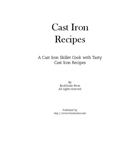 Cast Iron Recipes A Cast Iron Skillet Cook With Tasty Cast Iron Recipes 2nd Edition Booksumo Press