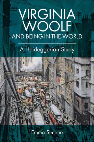 Virginia Woolf And Beingintheworld A Heideggerian Study Emma Simone