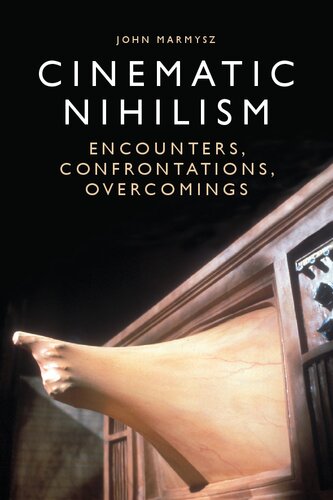 Cinematic Nihilism Encounters Confrontations Overcomings John Marmysz
