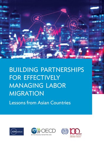 Building Partnerships For Effectively Managing Labor Migration Lessons From Asian Countries Unknown