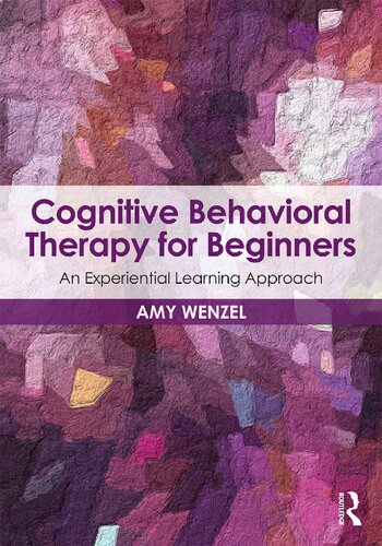 Cognitive Behavioral Therapy For Beginners An Experiential Learning Approach 1st Edition Amy Wenzel
