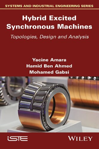Hybrid Excited Synchronous Machines Topologies Design And Analysis 1st Edition Yacine Amara