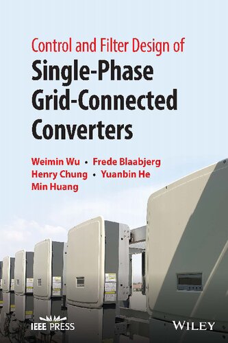 Control And Filter Design Of Singlephase Gridconnected Converters 1st Edition Weimin Wu