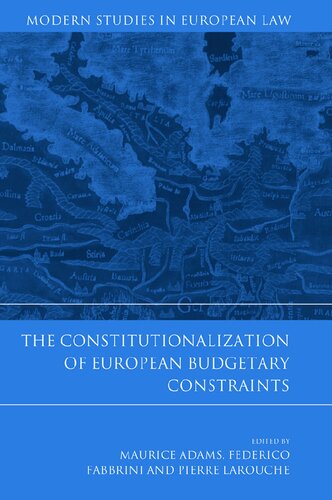 The Constitutionalization Of European Budgetary Constraints 1st Edition Maurice Adams