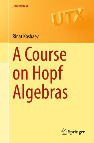 A Course On Hopf Algebras Rinat Kashaev