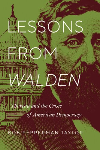 Lessons From Walden Thoreau And The Crisis Of American Democracy 1st Edition Bob Pepperman Taylor