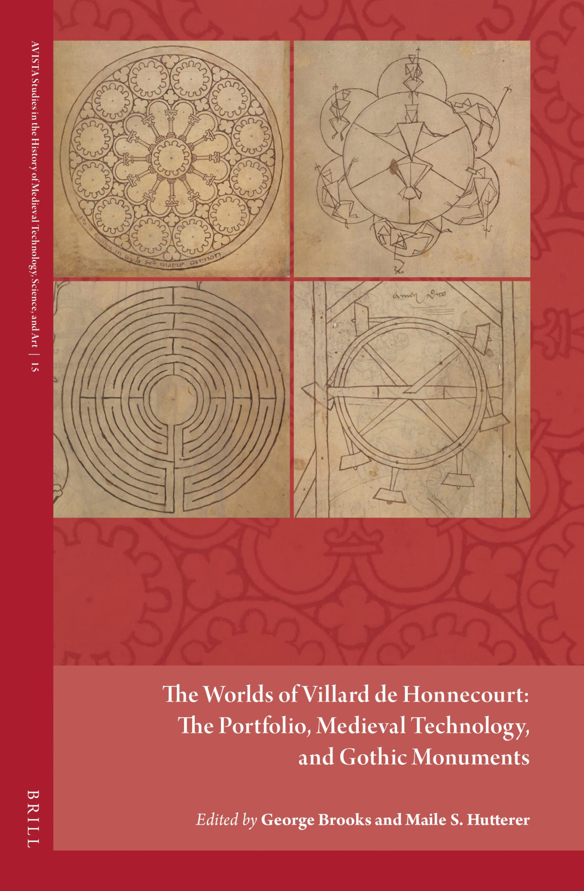 The Worlds Of Villard De Honnecourt The Portfolio Medieval Technology And Gothic Monuments 1st Edition George Brooks