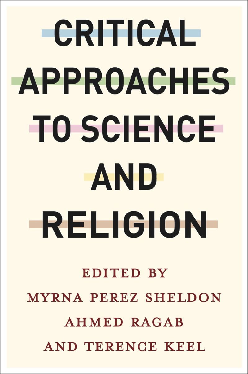Critical Approaches To Science And Religion 1st Edition Myrna Perez Sheldon