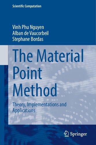 The Material Point Method Theory Implementations And Applications Vinh Phu Nguyen