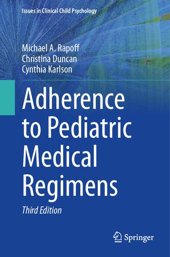 Adherence To Pediatric Medical Regimens 3rd 3rd Edition Michael A Rapoff