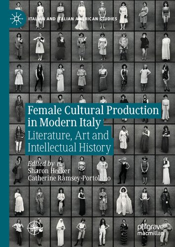 Female Cultural Production In Modern Italy Literature Art And Intellectual History Sharon Hecker