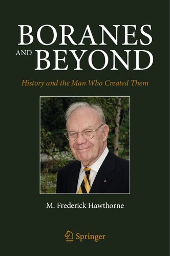 Boranes And Beyond History And The Man Who Created Them M Frederick Hawthorne