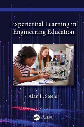 Experiential Learning In Engineering Education Alan L Steele